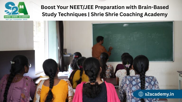 Boost Your NEET/JEE Preparation with Brain-Based Study Techniques | Shrie Shrie Coaching Academy