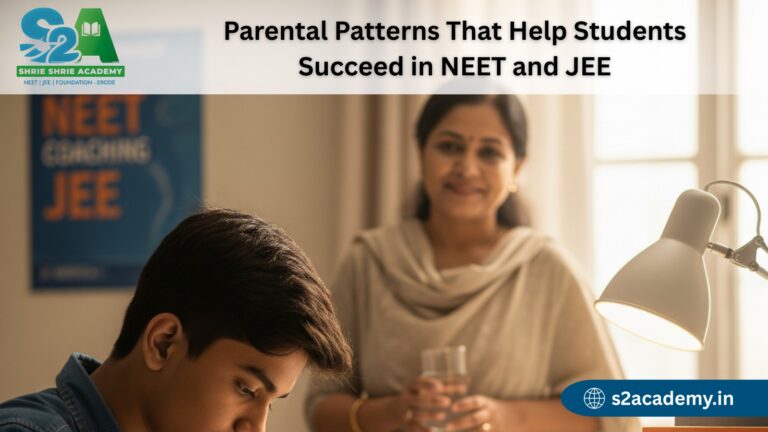 Parental Patterns That Help Students Succeed in NEET and JEE